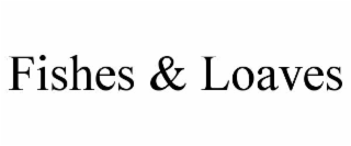 fishes & loaves