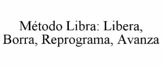 mÉtodo libra: libera, borra, reprograma, avanza