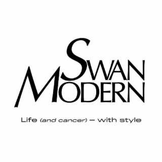 swan modern life (and cancer) - with style
