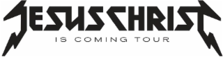 jesus christ is coming tour