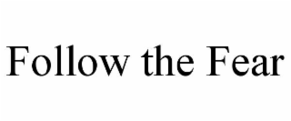 follow the fear