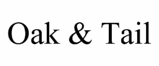 oak & tail