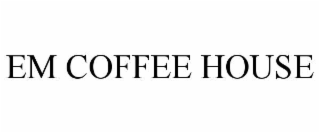 em coffee house