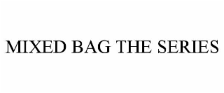 mixed bag the series