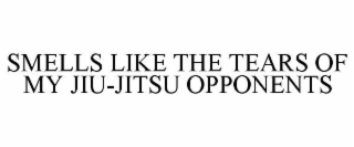 smells like the tears of my jiu-jitsu opponents