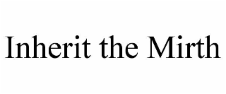 inherit the mirth