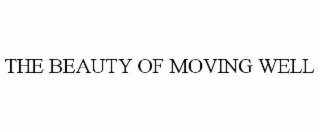 the beauty of moving well