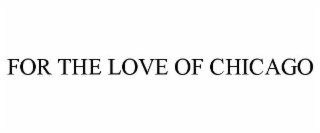 for the love of chicago