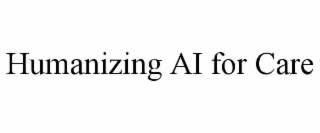 humanizing ai for care