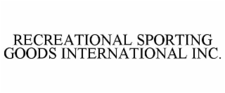 recreational sporting goods international inc.