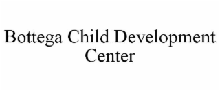 bottega child development center
