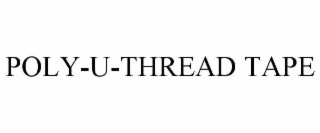 poly-u-thread tape
