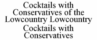 cocktails with conservatives of the lowcountry lowcountry cocktails with conservatives
