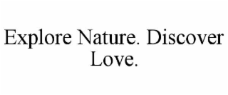 explore nature. discover love.