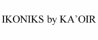 ikoniks by ka’oir