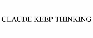 claude keep thinking