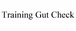 training gut check