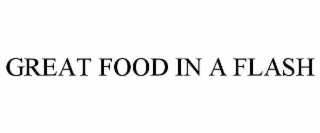 great food in a flash