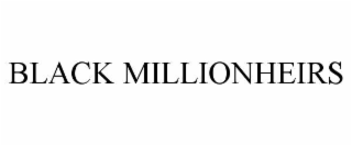 black millionheirs