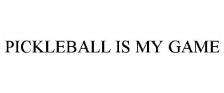pickleball is my game