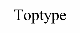 toptype