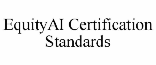 equityai certification standards
