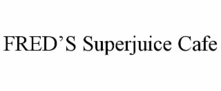 fred’s superjuice cafe