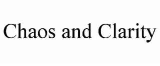 chaos and clarity