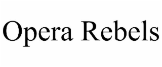 opera rebels