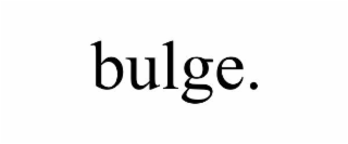bulge.