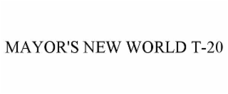 mayor's new world t-20