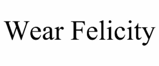 wear felicity