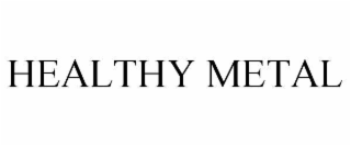 healthy metal