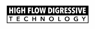 high flow digressive technology