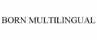born multilingual