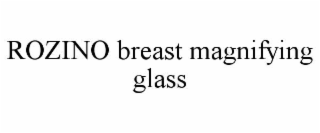 rozino breast magnifying glass