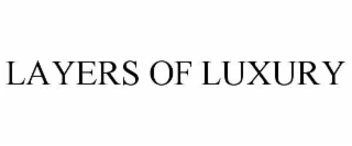 layers of luxury