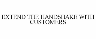 extend the handshake with customers