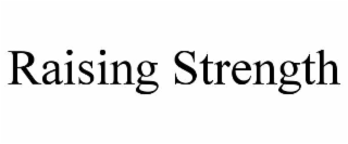 raising strength