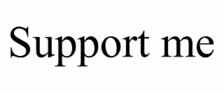 support me