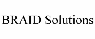 braid solutions