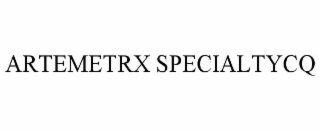 artemetrx specialtycq