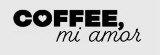 coffee, mi amor