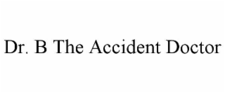 dr. b the accident doctor