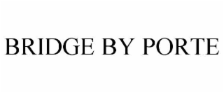 bridge by porte