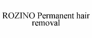 rozino permanent hair removal
