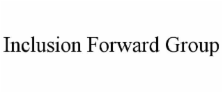 inclusion forward group