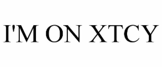 i'm on xtcy