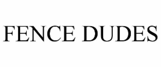 fence dudes