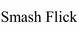 smash flick